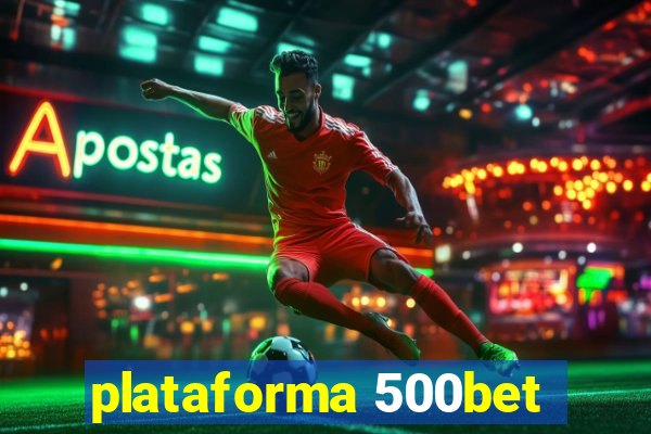 plataforma 500bet